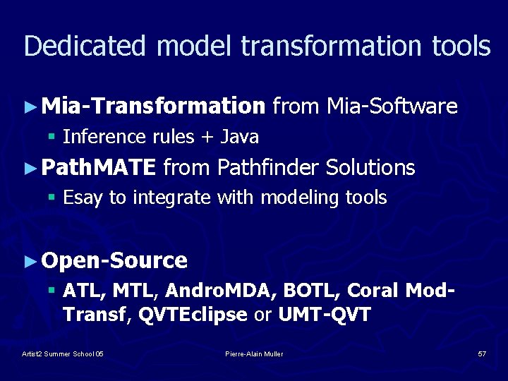 Dedicated model transformation tools ► Mia-Transformation from Mia-Software § Inference rules + Java ►