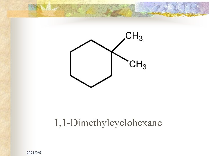 1, 1 -Dimethylcyclohexane 2021/9/6 
