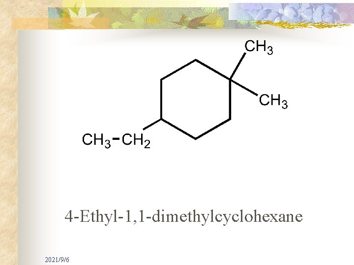4 -Ethyl-1, 1 -dimethylcyclohexane 2021/9/6 