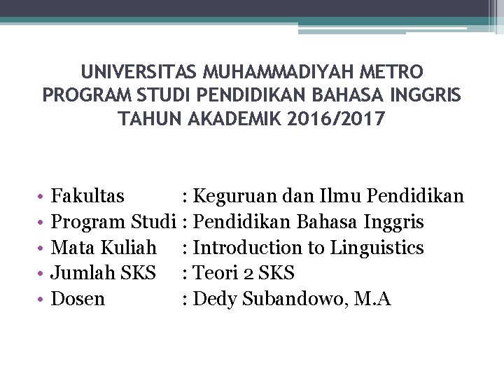 UNIVERSITAS MUHAMMADIYAH METRO PROGRAM STUDI PENDIDIKAN BAHASA INGGRIS TAHUN AKADEMIK 2016/2017 • • •