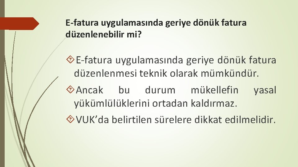 E-fatura uygulamasında geriye dönük fatura düzenlenebilir mi? E-fatura uygulamasında geriye dönük fatura düzenlenmesi teknik