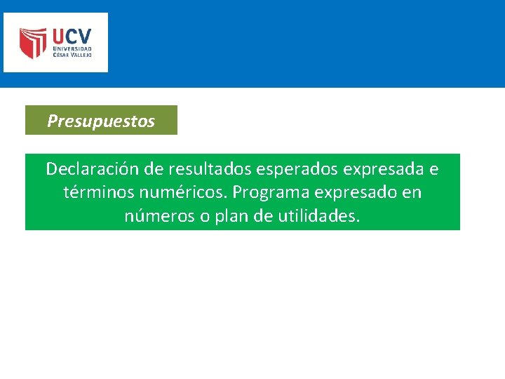 Presupuestos Declaración de resultados esperados expresada e términos numéricos. Programa expresado en números o