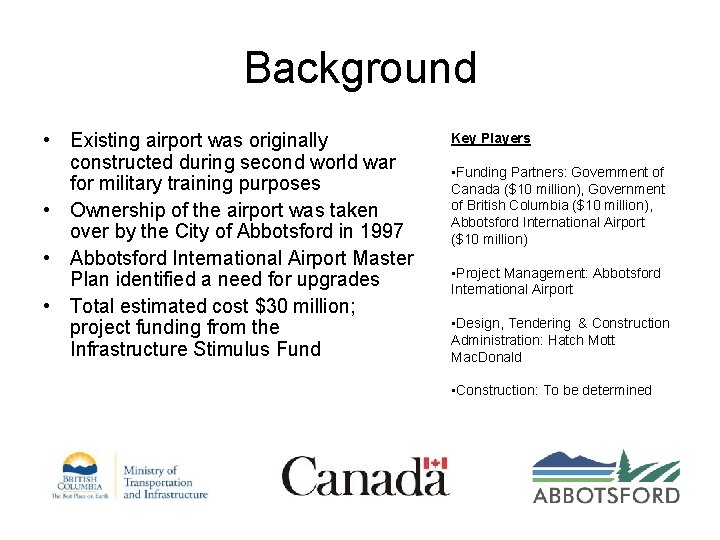 Background • Existing airport was originally constructed during second world war for military training