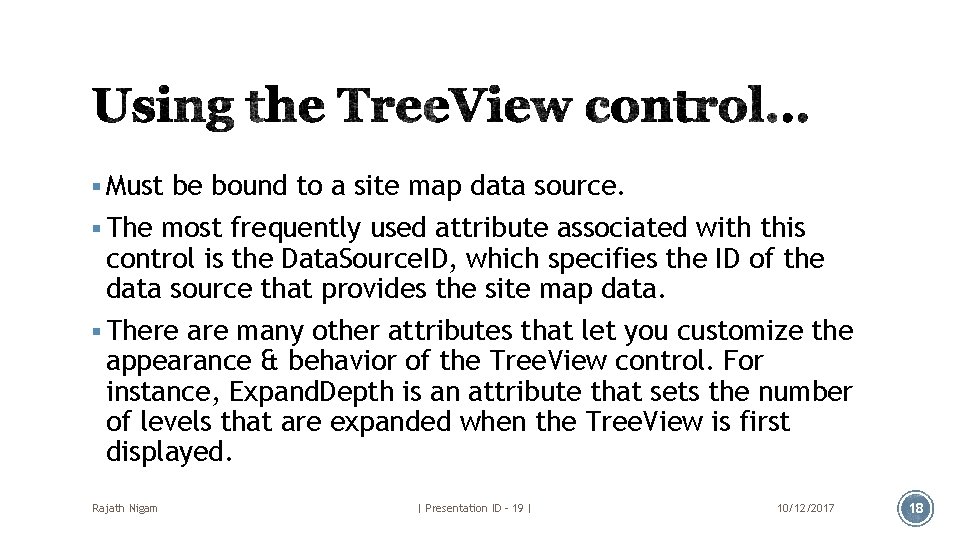 § Must be bound to a site map data source. § The most frequently