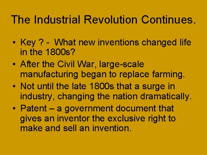 The Industrial Revolution Continues. • Key ? - What new inventions changed life in