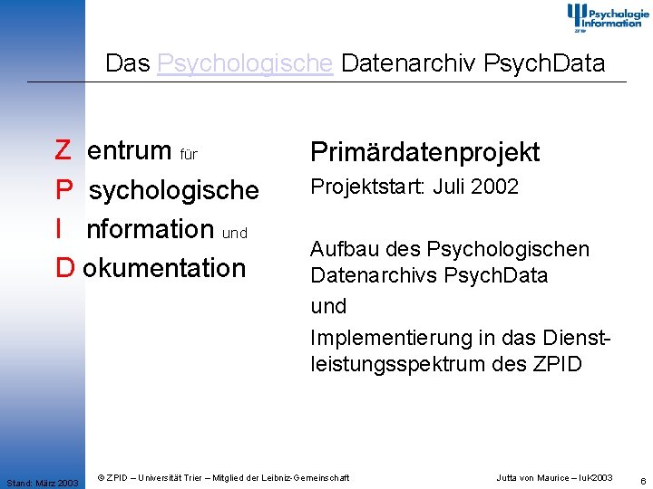 Das Psychologische Datenarchiv Psych. Data Z entrum für P sychologische I nformation und D