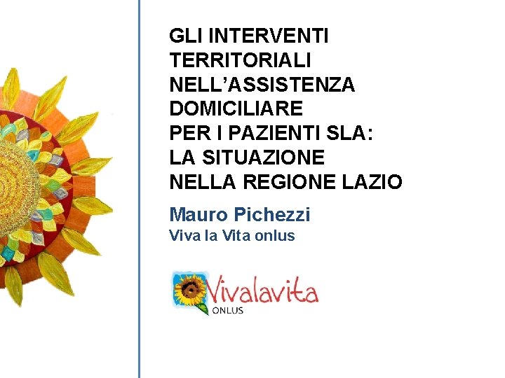 GLI INTERVENTI TERRITORIALI NELL’ASSISTENZA DOMICILIARE PER I PAZIENTI SLA: LA SITUAZIONE NELLA REGIONE LAZIO