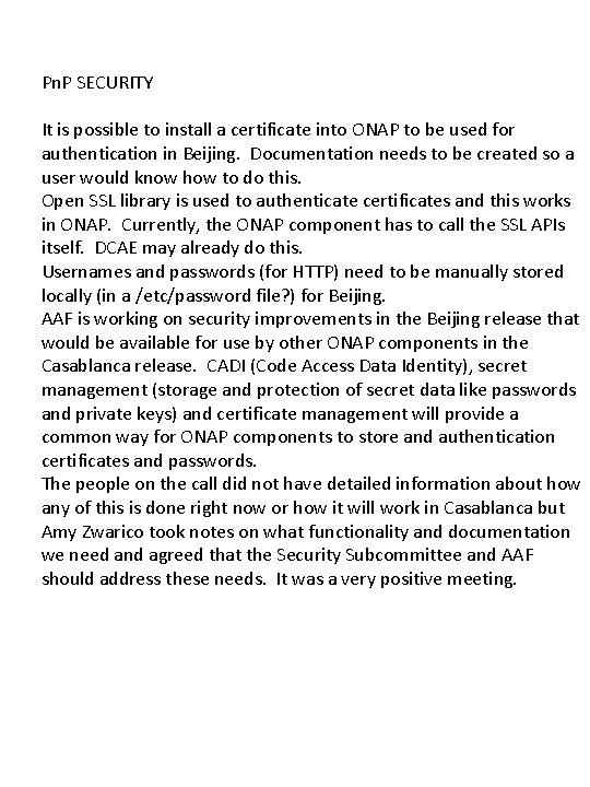 Pn. P SECURITY It is possible to install a certificate into ONAP to be