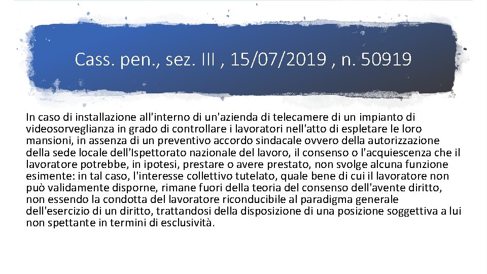 Cass. pen. , sez. III , 15/07/2019 , n. 50919 In caso di installazione