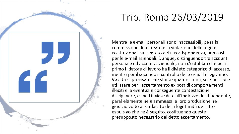 Trib. Roma 26/03/2019 Mentre le e-mail personali sono inaccessibili, pena la commissione di un