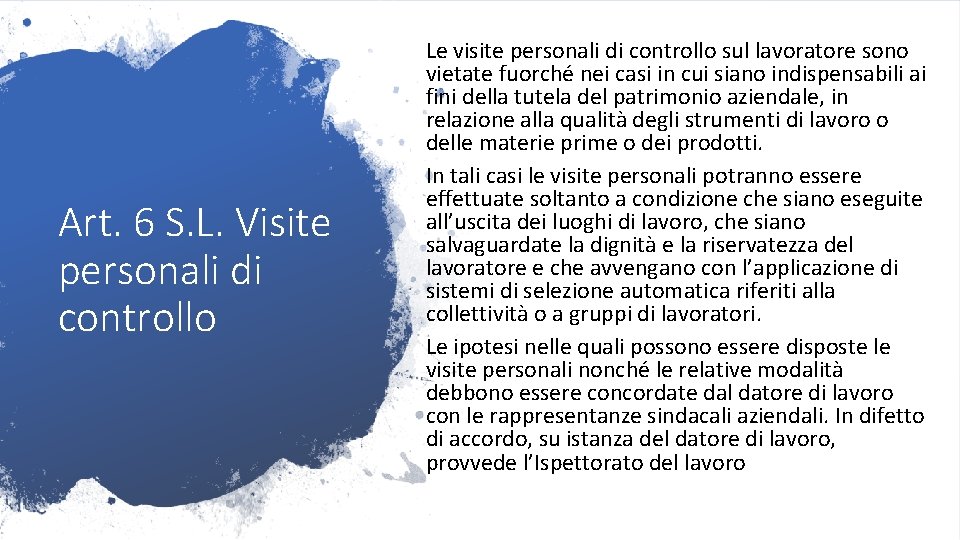 Art. 6 S. L. Visite personali di controllo Le visite personali di controllo sul