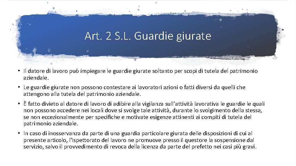 Art. 2 S. L. Guardie giurate • Il datore di lavoro può impiegare le