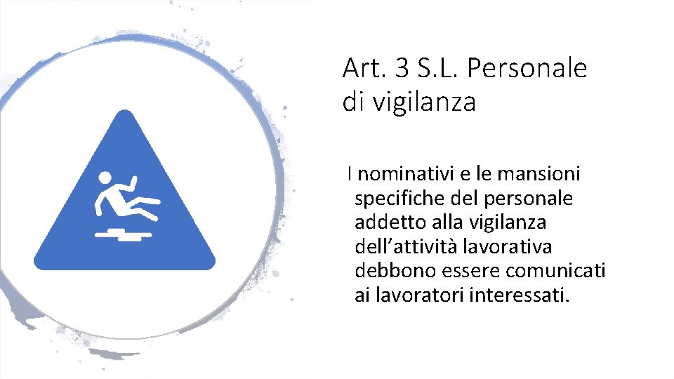 Art. 3 S. L. Personale di vigilanza I nominativi e le mansioni specifiche del