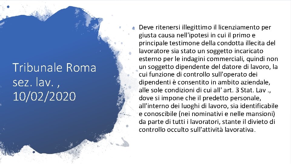 Tribunale Roma sez. lav. , 10/02/2020 Deve ritenersi illegittimo il licenziamento per giusta causa