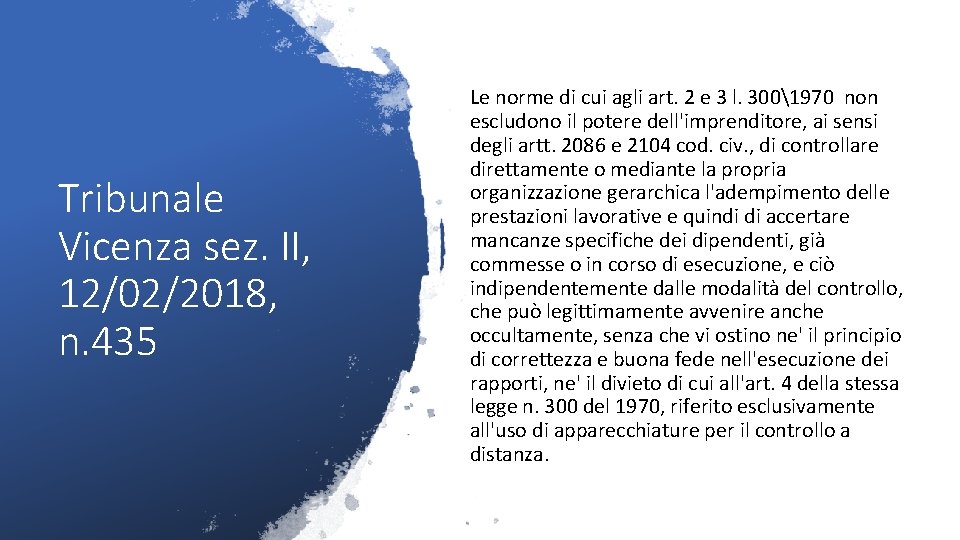 Tribunale Vicenza sez. II, 12/02/2018, n. 435 Le norme di cui agli art. 2