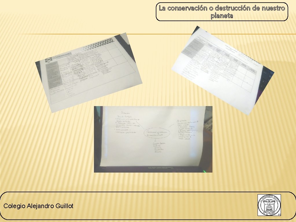 La conservación o destrucción de nuestro planeta Colegio Alejandro Guillot 