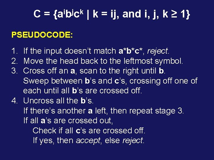 C = {aibjck | k = ij, and i, j, k ≥ 1} PSEUDOCODE: