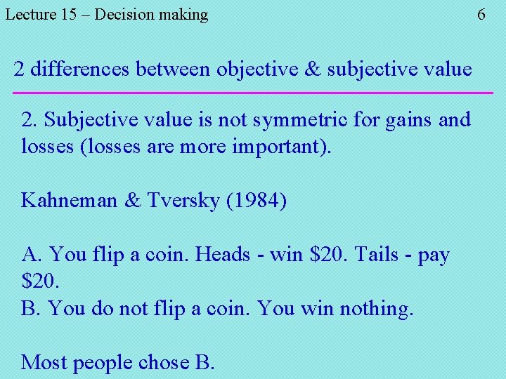 Lecture 15 – Decision making 2 differences between objective & subjective value 2. Subjective