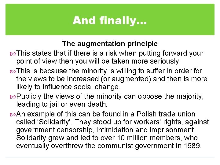 And finally. . . The augmentation principle This states that if there is a