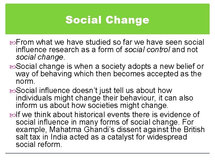 Social Change From what we have studied so far we have seen social influence