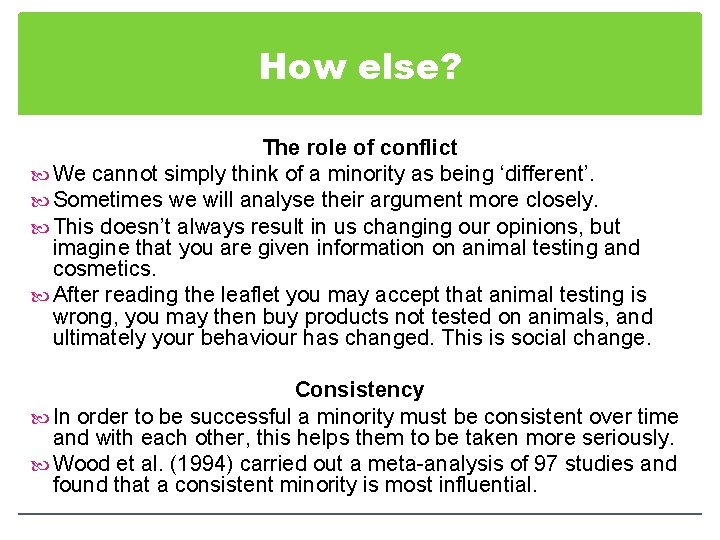 How else? The role of conflict We cannot simply think of a minority as