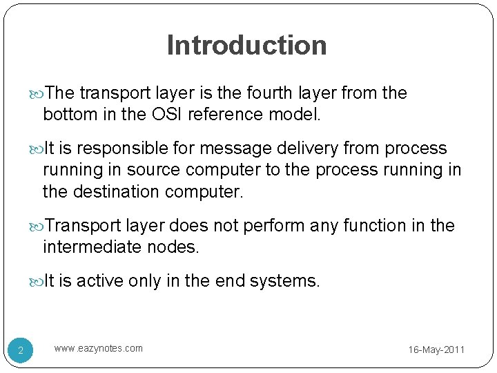 Introduction The transport layer is the fourth layer from the bottom in the OSI