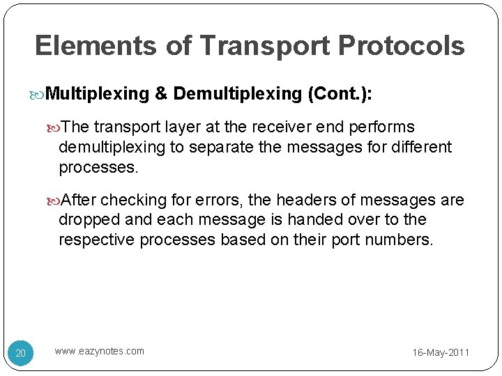 Elements of Transport Protocols Multiplexing & Demultiplexing (Cont. ): The transport layer at the