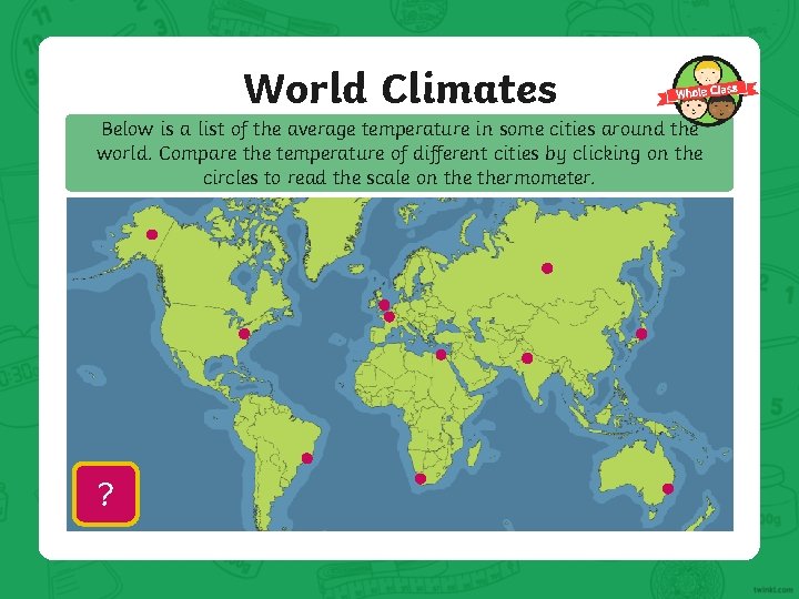 World Climates Below is a list of the average temperature in some cities around World Climates Below is a list of the average temperature in some cities around