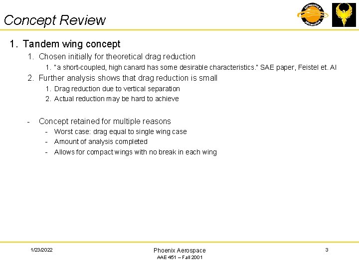 Concept Review 1. Tandem wing concept 1. Chosen initially for theoretical drag reduction 1.