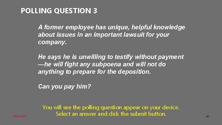 POLLING QUESTION 3 A former employee has unique, helpful knowledge about issues in an