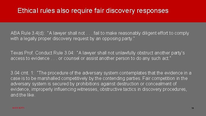 Ethical rules also require fair discovery responses ABA Rule 3. 4(d): “A lawyer shall