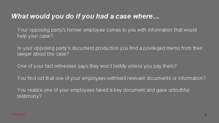 What would you do if you had a case where… Your opposing party’s former