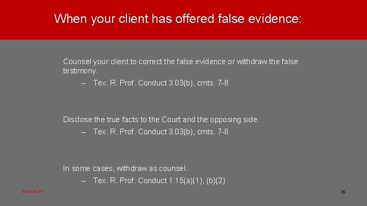 When your client has offered false evidence: Counsel your client to correct the false