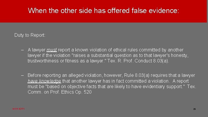 When the other side has offered false evidence: Duty to Report: – A lawyer