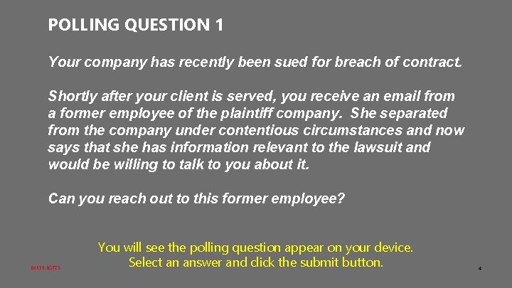 POLLING QUESTION 1 Your company has recently been sued for breach of contract. Shortly