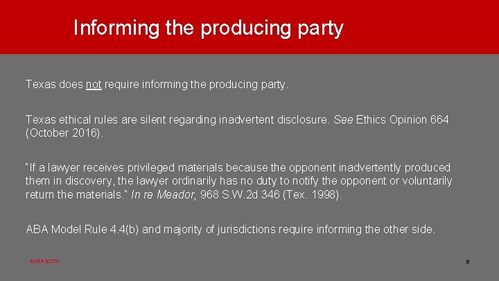 Informing the producing party Texas does not require informing the producing party. Texas ethical