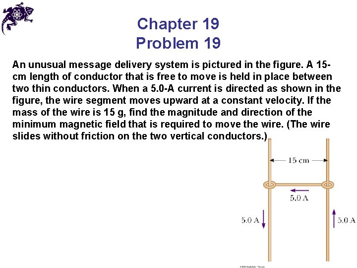 Chapter 19 Problem 19 An unusual message delivery system is pictured in the figure.