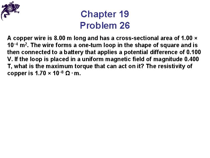 Chapter 19 Problem 26 A copper wire is 8. 00 m long and has