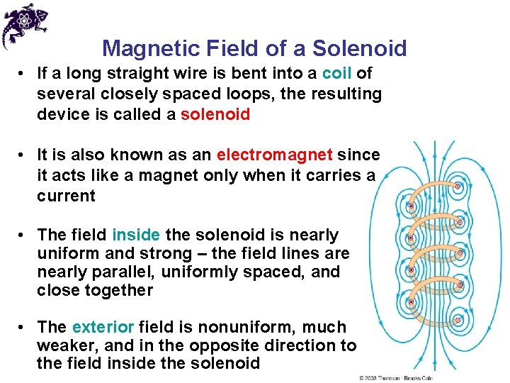 Magnetic Field of a Solenoid • If a long straight wire is bent into