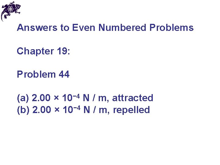 Answers to Even Numbered Problems Chapter 19: Problem 44 (a) 2. 00 × 10−