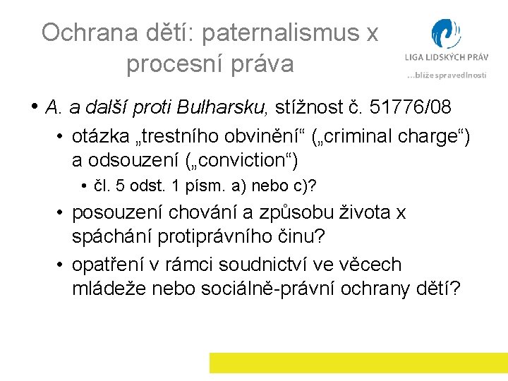 Ochrana dětí: paternalismus x procesní práva • A. a další proti Bulharsku, stížnost č.