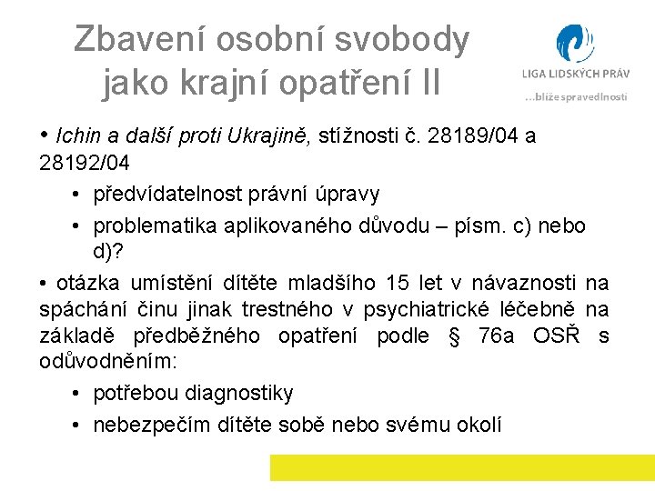 Zbavení osobní svobody jako krajní opatření II • Ichin a další proti Ukrajině, stížnosti