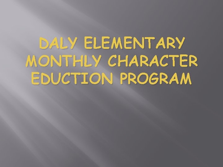 DALY ELEMENTARY MONTHLY CHARACTER EDUCTION PROGRAM 