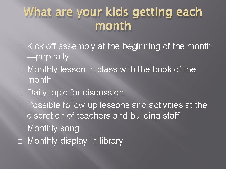 What are your kids getting each month � � � Kick off assembly at