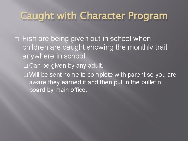 Caught with Character Program � Fish are being given out in school when children