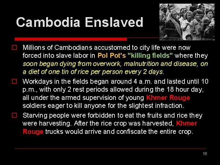 Cambodia Enslaved o Millions of Cambodians accustomed to city life were now forced into