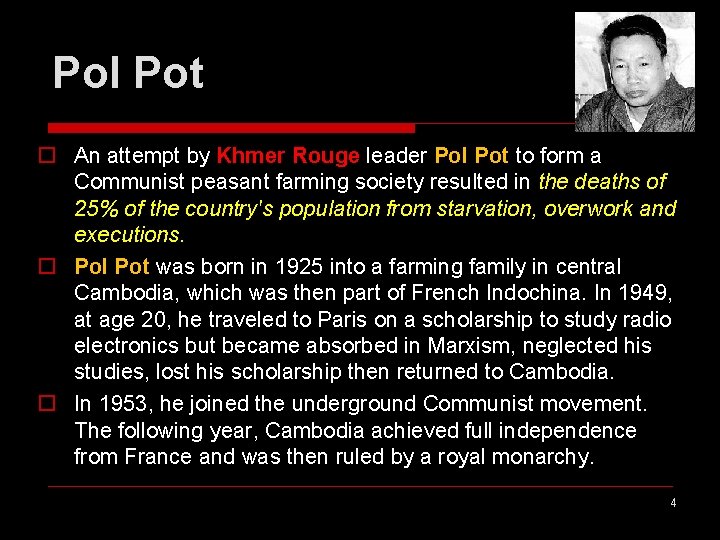 Pol Pot o An attempt by Khmer Rouge leader Pol Pot to form a