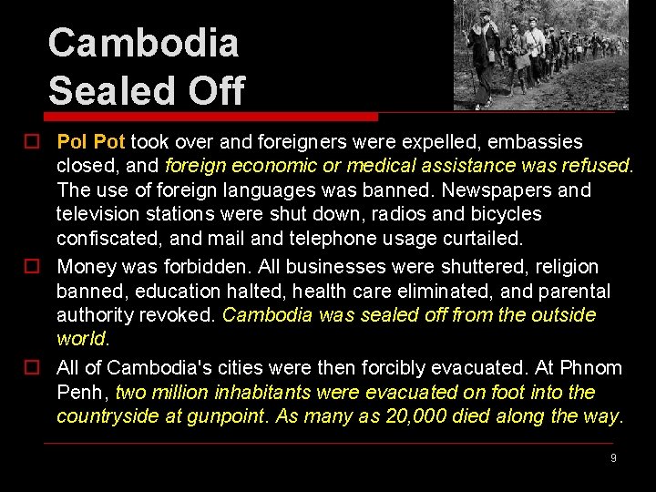 Cambodia Sealed Off o Pol Pot took over and foreigners were expelled, embassies closed,