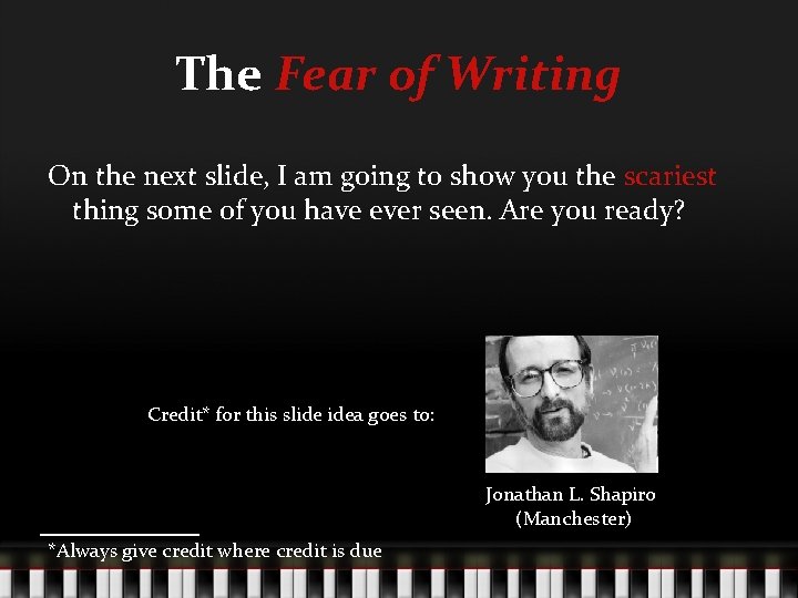 The Fear of Writing On the next slide, I am going to show you