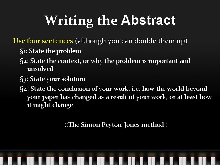 Writing the Abstract Use four sentences (although you can double them up) § 1: